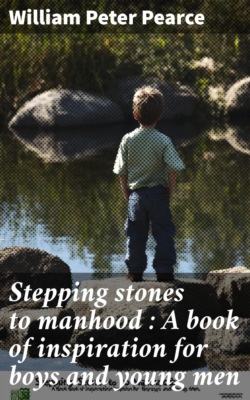 Stepping stones to manhood : A book of inspiration for boys and young men