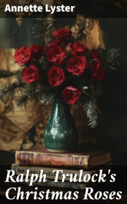 Ralph Trulock's Christmas Roses
