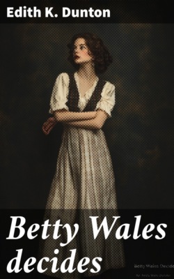 Betty Wales decides