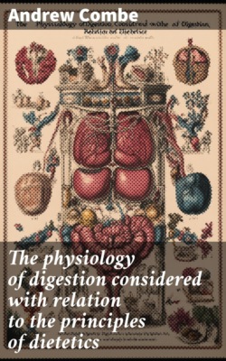 The physiology of digestion considered with relation to the principles of dietetics