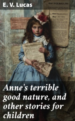 Anne's terrible good nature, and other stories for children