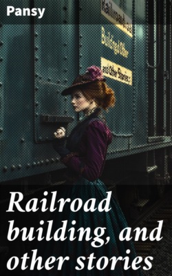 Railroad building, and other stories