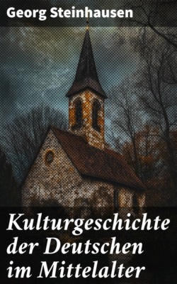 Kulturgeschichte der Deutschen im Mittelalter