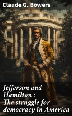 Jefferson and Hamilton : The struggle for democracy in America