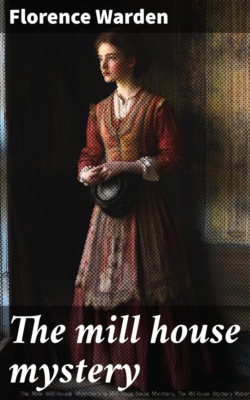 The mill house mystery