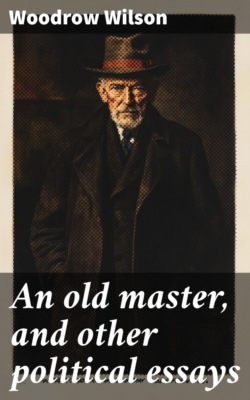 An old master, and other political essays
