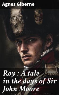 Roy : A tale in the days of Sir John Moore