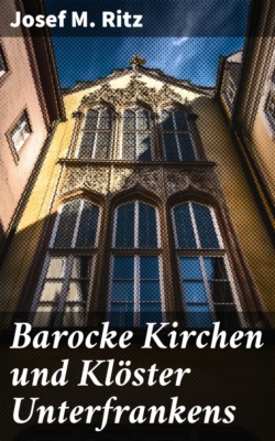 Barocke Kirchen und Klöster Unterfrankens