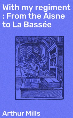 With my regiment : From the Aisne to La Bassée