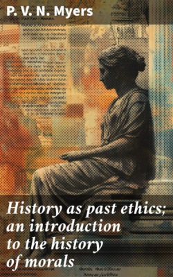 History as past ethics; an introduction to the history of morals