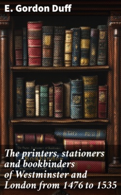 The printers, stationers and bookbinders of Westminster and London from 1476 to 1535