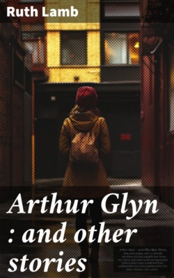 Arthur Glyn : and other stories
