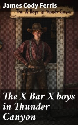 The X Bar X boys in Thunder Canyon