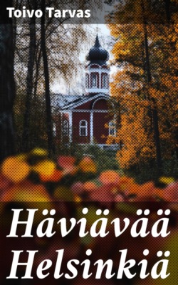 Häviävää Helsinkiä
