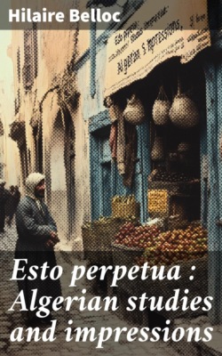 Esto perpetua : Algerian studies and impressions