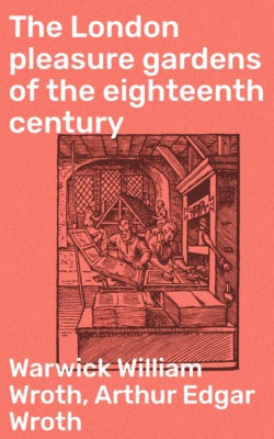 The London pleasure gardens of the eighteenth century