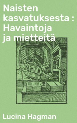 Naisten kasvatuksesta : Havaintoja ja mietteitä