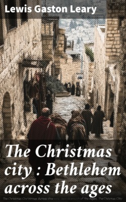The Christmas city : Bethlehem across the ages