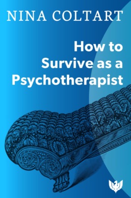 How to Survive as a Psychotherapist