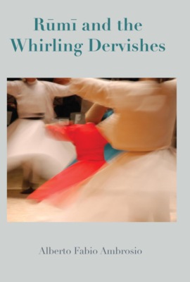 Rumi and the Whirling Dervishes