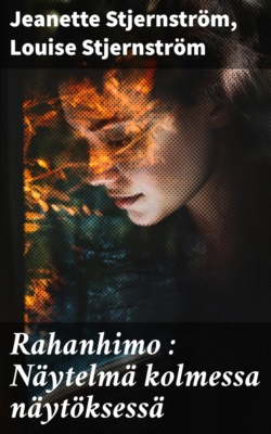Rahanhimo : Näytelmä kolmessa näytöksessä