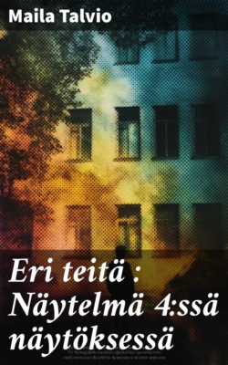 Eri teitä : Näytelmä 4:ssä näytöksessä