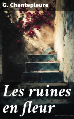 Les ruines en fleur