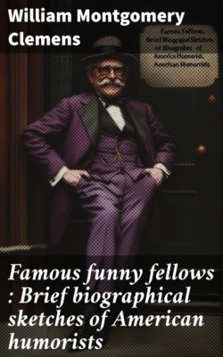 Famous funny fellows : Brief biographical sketches of American humorists