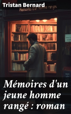 Mémoires d'un jeune homme rangé : roman