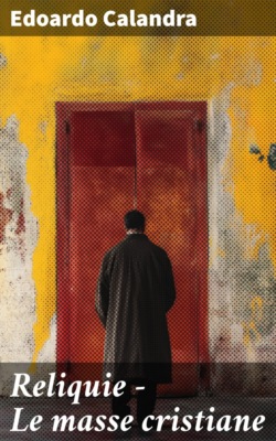 Reliquie - Le masse cristiane