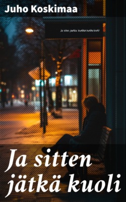 Ja sitten jätkä kuoli