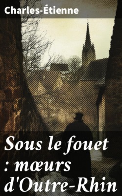 Sous le fouet : mœurs d'Outre-Rhin