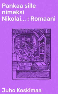 Pankaa sille nimeksi Nikolai... : Romaani