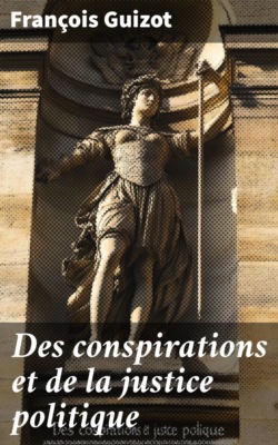 Des conspirations et de la justice politique