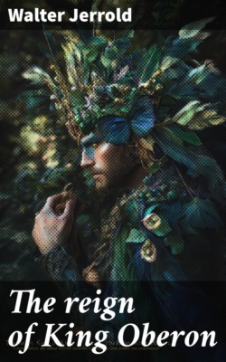 The reign of King Oberon