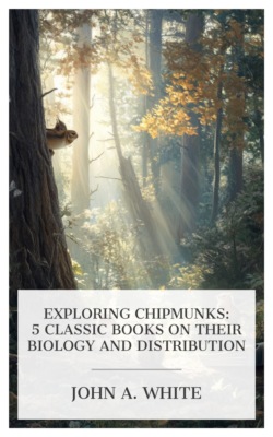 Exploring Chipmunks: 5 Classic Books on Their Biology and Distribution