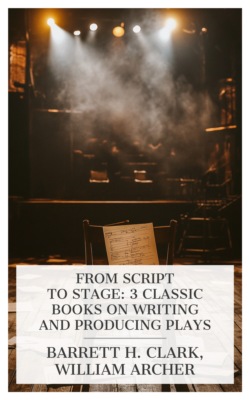 From Script to Stage: 3 Classic Books on Writing and Producing Plays