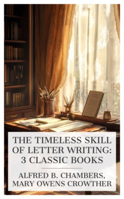 The Timeless Skill of Letter Writing: 3 Classic Books
