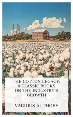 The Cotton Legacy: 4 Classic Books on the Industry's Growth