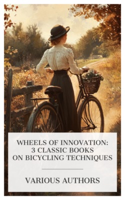 Wheels of Innovation: 3 Classic Books on Bicycling Techniques