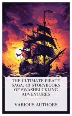 The Ultimate Pirate Saga: 43 Storybooks of Swashbuckling Adventures