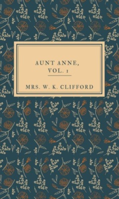 Aunt Anne, Vol.1