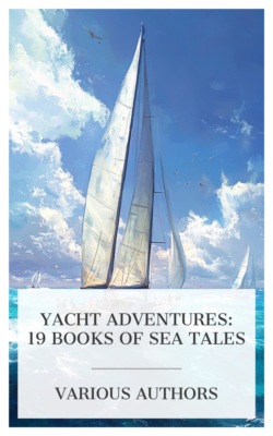 Yacht Adventures: 19 Books of Sea Tales