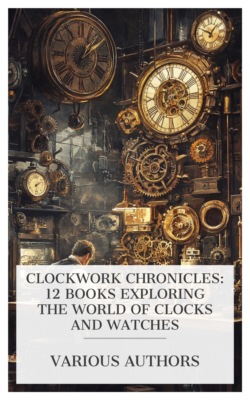 Clockwork Chronicles: 12 Books Exploring the World of Clocks and Watches