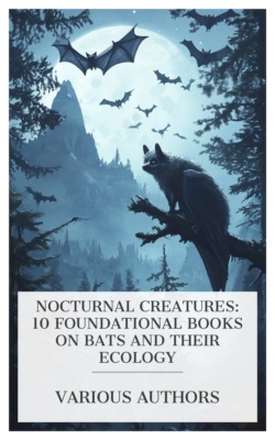 Nocturnal Creatures: 10 Foundational Books on Bats and Their Ecology