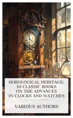 Horological Heritage: 10 Classic Books on the Advances in Clocks and Watches