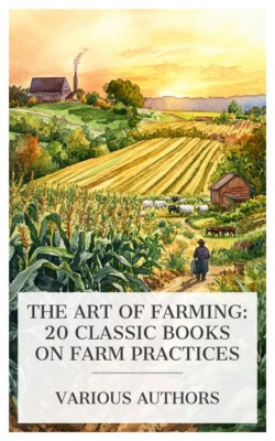The Art of Farming: 20 Classic Books on Farm Practices