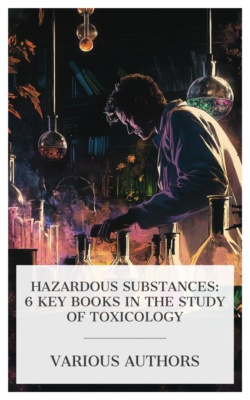 Hazardous Substances: 6 Key Books in the Study of Toxicology