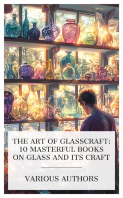 The Art of Glasscraft: 10 Masterful Books on Glass and Its Craft