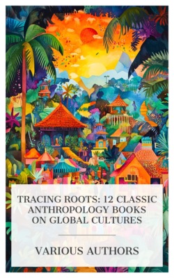 Tracing Roots: 12 Classic Anthropology Books on Global Cultures